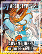 Adventurers of the Feywild: Archetypes