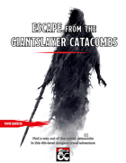 Escape from the Giantslayer Catacombs