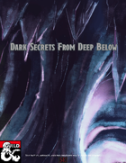 Dark Secrets From Deep Below