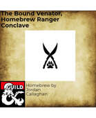 Bound Venator, Homebrew Ranger Conclave