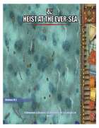 Heist At The Ever Sea