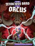 The Tenacious Bard vs. Orcus