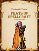 Fantastic Feats: Feats of Spellcraft