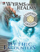 Wyrms of the Realms: Mythic Encounters (Fantasy Grounds)