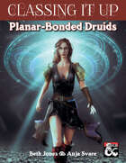 Classing It Up: Planar-Bonded Druids