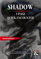 Quick Encounter #6 - Shadow