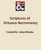 5e. Scriptures of Virtuous Necromancy