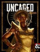 Uncaged: Goddesses