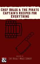 Chef Bolgg & the Pirate Captain's Recipe #1: Chef Bolgg's Magic Cookery