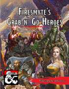 Firesmyte's Grab n' Go Heroes: Sampler Pack (pregenerated)
