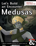 Let's Build an Encounter: Medusas
