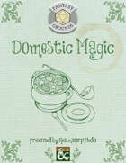 Domestic Magic (Fantasy Grounds)