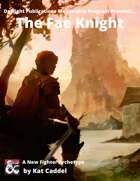 Daylight Publications Mentorship Program Presents...: The Fae Knight - A New Fighter Archetype