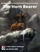 Daylight Publications Mentorship Program Presents...: The Horn Bearer - A New Fighter Archetype