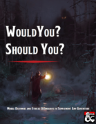 Would You? Should You?
