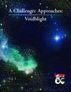 A Challenger Approaches Vol 1: Voidblight
