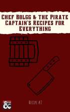 Chef Bolgg & the Pirate Captain's Recipe #2