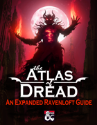 The Atlas of Dread: An Expanded Guide to Ravenloft