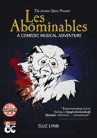 The Arcane Opera Presents Les Abominables