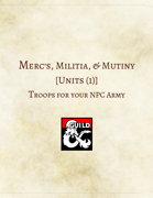 Merc's, Militia, & Mutiny. Expansion on guards and soldiers for 5e games