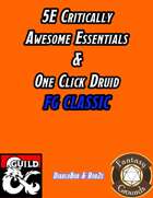 Critically Awesome Essentials & One Click Druid (Fantasy Grounds CLASSIC)