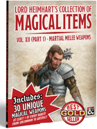 Lord Heimhart's Collection of Magic Items - Volume 12A - Martial Melee Weapons