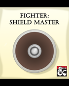 Fighter Subclass: The Shield Master