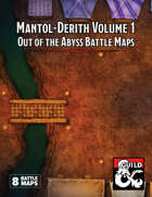 Mantol-Derith Battle Maps Volume 1 for CH 9 Out of the Abyss