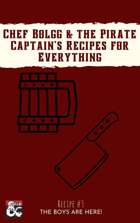 Chef Bolgg & the Pirate Captain's Recipe #3: The Boys are Here!