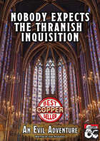Nobody Expects the Thranish Inquisition