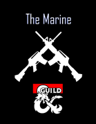 The Marine: A Full Level 1-20, Gun-Themed Class