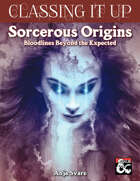 Classing It Up: Sorcerous Origins