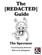 The [REDACTED] Guide: The Spectator