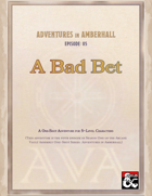Adventures in Amberhall: A Bad Bet