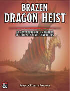 Brazen Dragon Heist