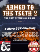 Firearm Subclasses 2: Armed to the Teeth