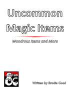 Uncommon Magic Items - Wondrous Items and More