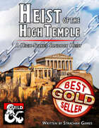 Heist of the High Temple - A High Stakes 5e One-Shot