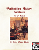 Worldbuilding: Addictive Substances
