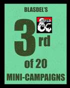 Blasdel's 3rd of 20 Mini-Campaigns
