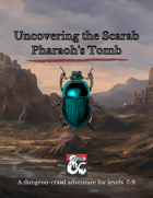 (5e, Lvl 8) Uncovering the Scarab Pharaoh's Tomb