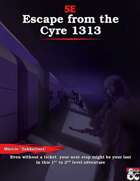 Escape from the Cyre 1313