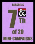 Blasdel's 7th of 20 Mini-Campaigns