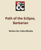 5e Subclass: Path of the Eclipse, Barbarian