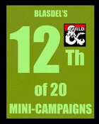 Blasdel's 12th of 20 Mini-Campaigns