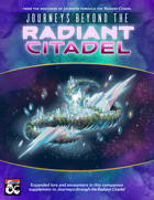 Journeys beyond the Radiant Citadel