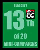 Blasdel's 13th of 20 Mini-Campaigns