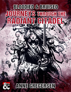 Bloodied & Bruised – Journeys through the Radiant Citadel