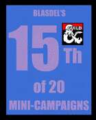 Blasdel's 15th of 20 Mini-Campaigns