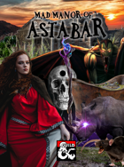 The Mad Manor of Astabar